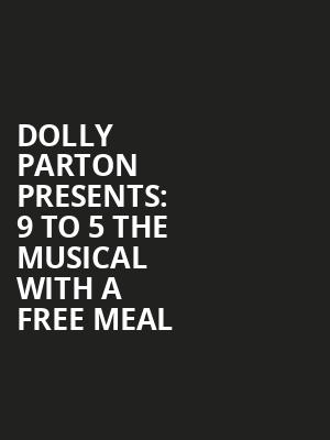 Dolly Parton presents%3A 9 to 5 the Musical with a Free Meal at Savoy Theatre